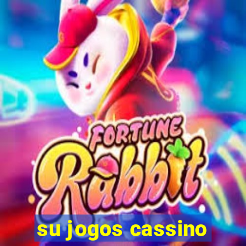 su jogos cassino